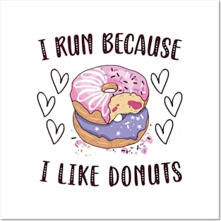 I Run Because I Like Donuts Posters and Art